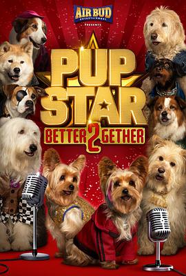 萌犬好声音2.国英双语中字.Pup.Star.Better.2.Gether-.2017.WEB-DL.1080P&2160P.H264.2Audio.AAC-JBY@ViPHD.torrent