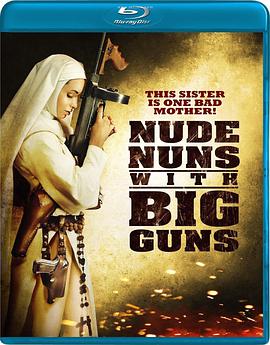 [机关枪修女]Nude.Nuns.with.Big.Guns.2010.BluRay.720p.AC3.x264[中文字幕2.2G].torrent