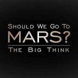 宏大构想：我们要去火星吗？.BBC.The.Big.Think.Should.We.Go.To.Mars.HD720P.英语中英双字.BTDX8.torrent