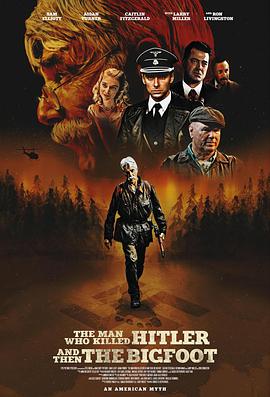 杀死希特勒与大脚怪的人.The.Man.Who.Killed.Hitler.and.Then.The.Bigfoot.2018.BD720P.英语中英双字.BTDX8.torrent