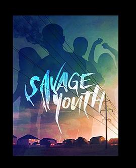 残酷青春.Savage.Youth.2018.HD720P.X264.AAC.English.CHS-ENG.Mp4Ba.torrent