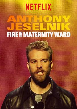 安东尼·杰塞尼克：产房一把火.[内封中字].Anthony.Jeselnik.Fire.in.the.Maternity.Ward.2019.720p.NF.WEBRip.DDP5.1.x264-NTG.torrent