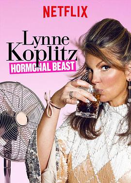 琳恩·柯普利兹：荷尔蒙怪兽.[内封中字].Lynne.Koplitz.Hormonal.Beast.2017.720p.NF.WEBRip.DDP5.1.x264-monkee.torrent