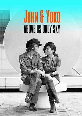 列侬和洋子：仅限于天空.John.and.Yoko.Above.Us.Only.Sky.2018.BD1080P.X264.AAC.English.CHS-ENG.Mp4Ba.torrent