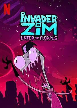 外星入侵者ZIM：魔幻入口.Invader.ZIM.Enter.the.Florpus.2019.HD1080P.X264.AAC.English.CHS-ENG.Mp4Ba.torrent