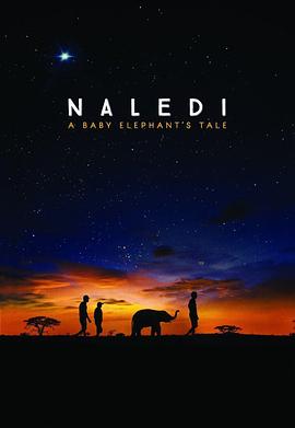 纳勒迪：一只小象的故事.Naledi.A.Baby.Elephants.Tale.2016.HD720P.英语中字.BTDX8.torrent