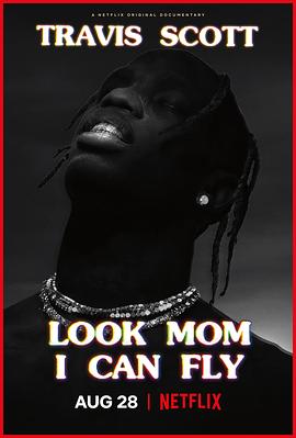 特拉维斯·斯科特：妈妈你看，我会飞.Travis.Scott.Look.Mom.I.Can.Fly.2019.HD720P.英语中英双字.BTDX8.torrent