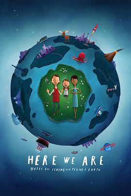 我们在这里：生活在地球上的注意事项.Here.We.Are.Notes.For.Living.On.Planet.Earth.2020.HD720P.英语中字.BTDX8.torrent