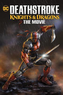 丧钟：骑士与龙 大电影.Deathstroke.Knights.And.Dragons.2020.BD1080P.英语中字.BTDX8.torrent
