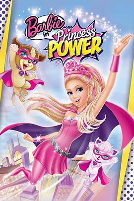 芭比之公主的力量.Barbie.in.Princess.Power.2014.BD1080P.X264.AAC.English.CHS-ENG.Mp4Ba.torrent