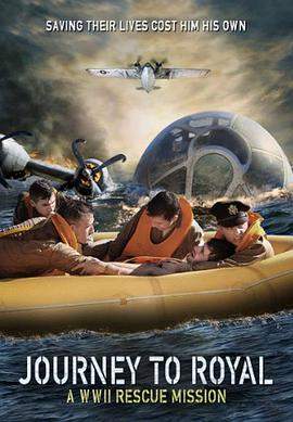 Journey.to.Royal.A.WWII.Rescue.Mission.2021.HD1080P.X264.AAC.English.CHS-ENG.BDE4.torrent