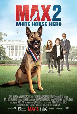 军犬麦克斯2：白宫英雄[简繁英字幕].Max.2.White.House.Hero.2017.1080p.BluRay.x264.DTS-SONYHD.torrent